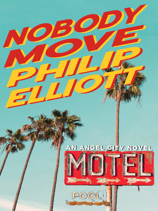 Title details for Nobody Move by Philip Elliott - Available